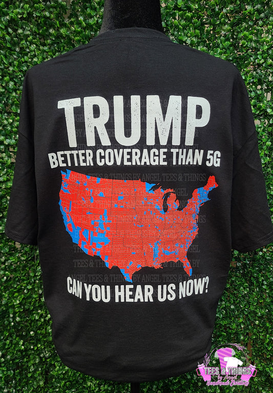 Trump 24' better coverage than 5G!