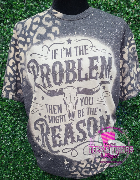 If I'm the Problem...